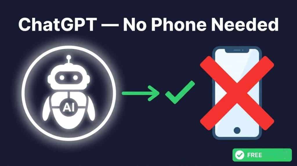 Use ChatGPT Free Without Phone Number (2026 & 2027)